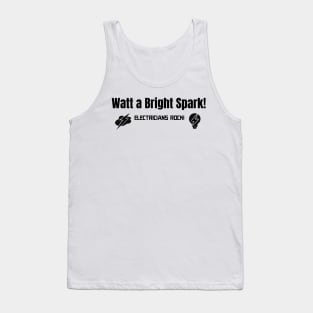 Watt a bright spark! Electricians Rock! Tank Top